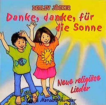 Danke, danke für die Sonne. 12 neue religiöse Lieder für Kinder. CD
