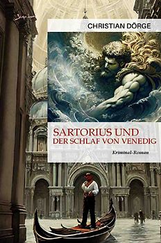 Sartorius und der Schlaf von Venedig