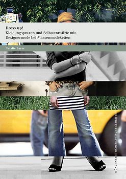 Dress up! Kleidungspraxen und Selbstentwürfe mit Designermode bei Massenmodeketten