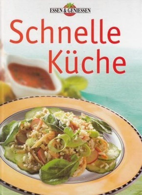 essen & geniessen Schnelle Küche (essen & geniessen)