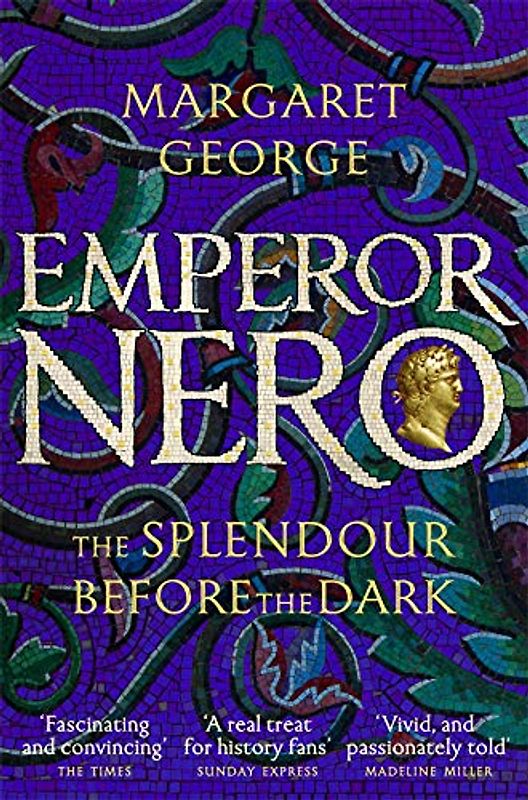 Emperor Nero: The Splendour Before The Dark (Nero Series, 2, Band 2)