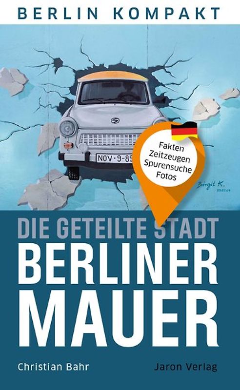 Die geteilte Stadt – Berliner Mauer