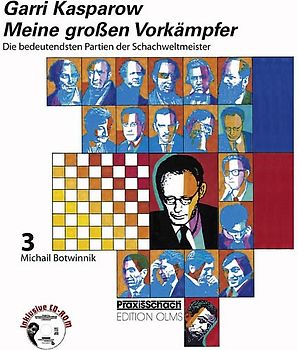 Meine grossen Vorkämpfer / Meine grossen Vorkämpfer. Die bedeutendsten Partien der Schachweltmeister,...
