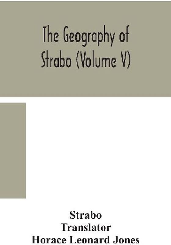 The geography of Strabo (Volume V)