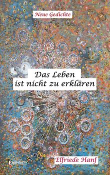 Das Leben ist nicht zu erklären