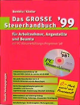 Das grosse Steuerhandbuch 1999 für Arbeitnehmer, Angestellte und Beamte. Mit PC-Steuerklärungsprogramm