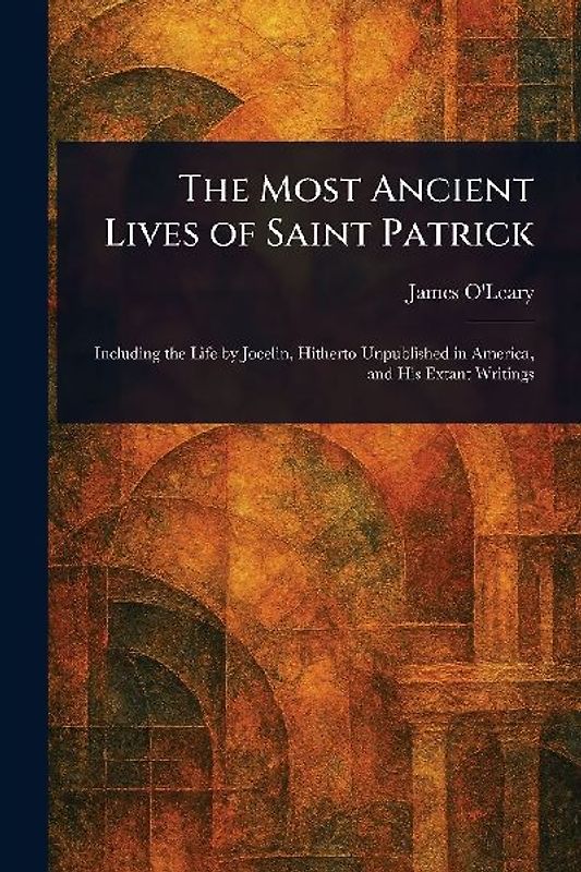 The Most Ancient Lives of Saint Patrick