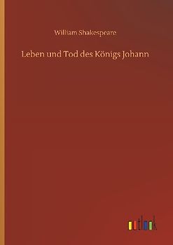 Leben und Tod des Königs Johann
