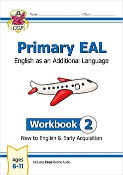 Primary EAL: English for Ages 6-11 - Workbook 2 (New to English & Early Acquisition)