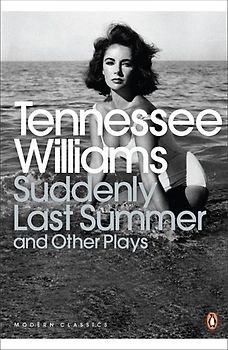 Suddenly Last Summer and Other Plays (Penguin Modern Classics) - Tennessee Williams