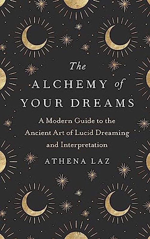 The Alchemy of Your Dreams