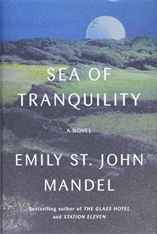Sea of Tranquility: A Novel