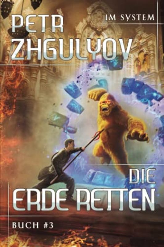 Die Erde retten (Im System Buch #3): LitRPG-Serie