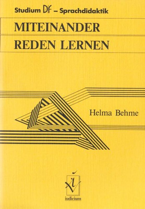 Miteinander reden lernen. Sprechspiele im Unterricht