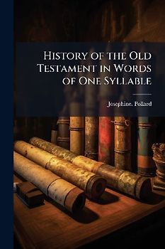 History of the Old Testament in Words of One Syllable