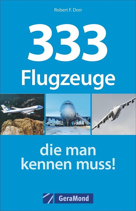 333 Flugzeuge, die man kennen muss!