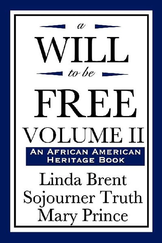 A Will to Be Free, Vol. II (an African American Heritage Book)