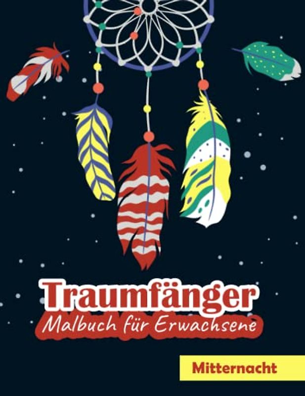 Traumfänger Malbuch für Erwachsene: Ein Native American Dreamcatcher Stress relieving Activity Book für Erwachsene - Schwarzer Hintergrund mit Boho Indian Spirit - Beste Geschenkideen