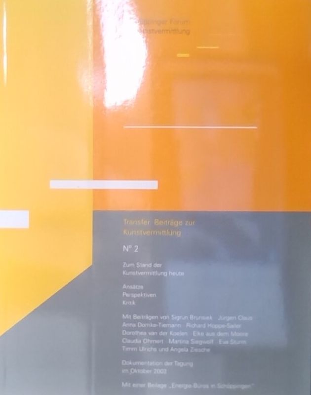 Transfer. Beiträge zur Kunstvermittlung / Schöppinger Forum der Kunstvermittlung