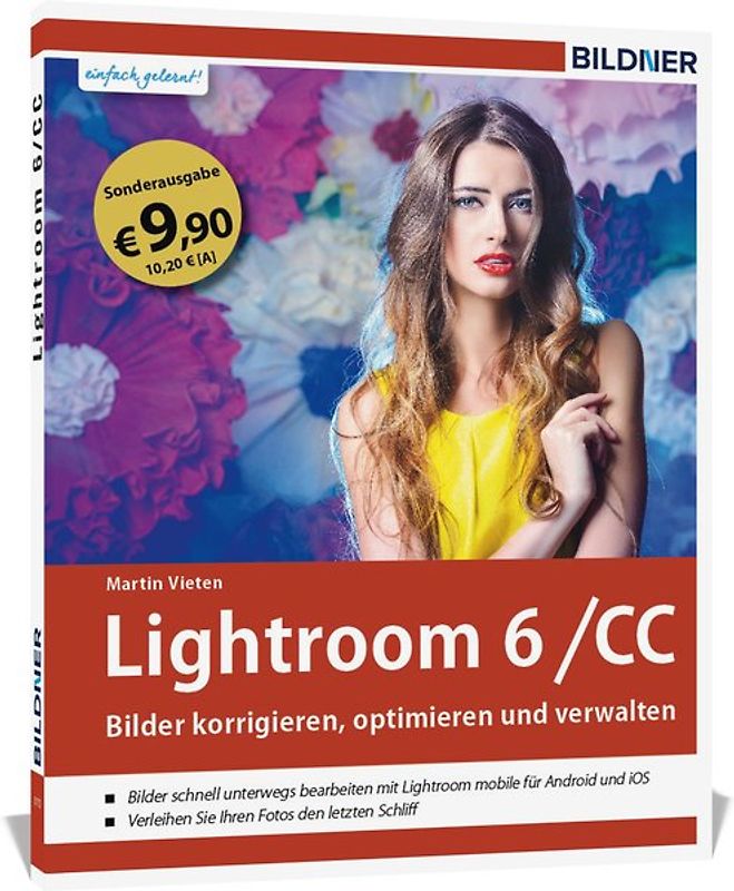 Lightroom 6 und CC - Bilder korrigieren, optimieren, verwalten (Sonderausgabe)