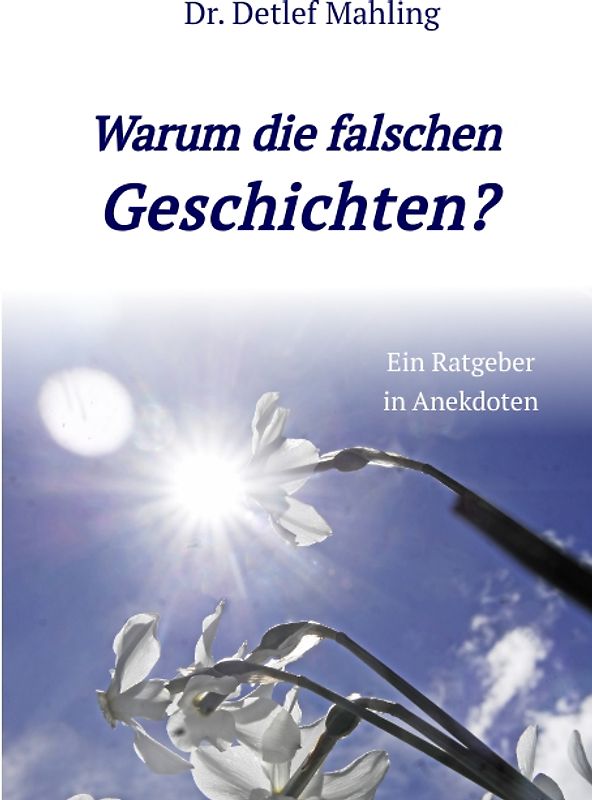 Warum die falschen Geschichten?