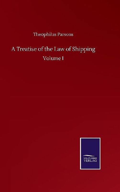A Treatise of the Law of Shipping