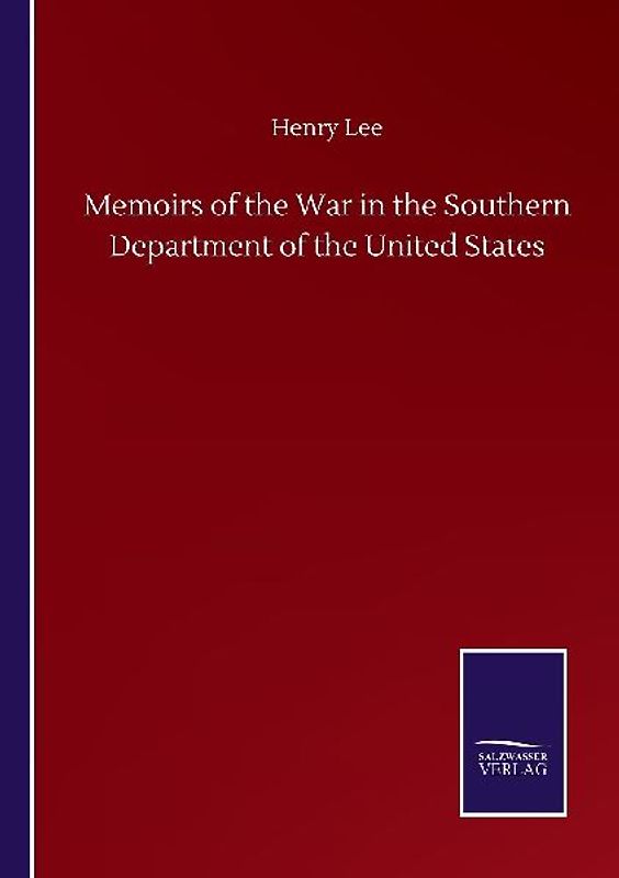 Memoirs of the War in the Southern Department of the United States