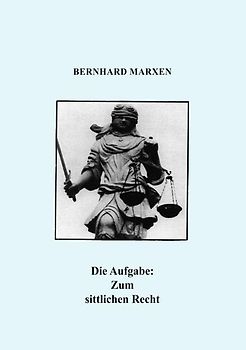 Die Aufgabe: Zum sittlichen Recht