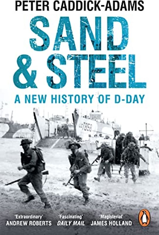 Sand and Steel: A New History of D-Day