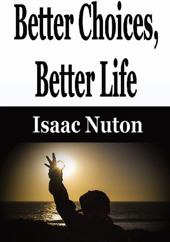 Better Choices, Better Life