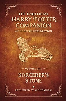 The Unofficial Harry Potter Companion: An In-depth Exploration (1) (Sorcerer's Stone, Band 1)