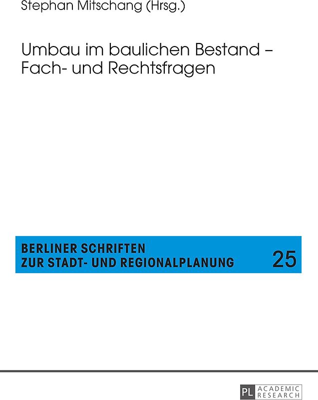 Umbau im baulichen Bestand – Fach- und Rechtsfragen