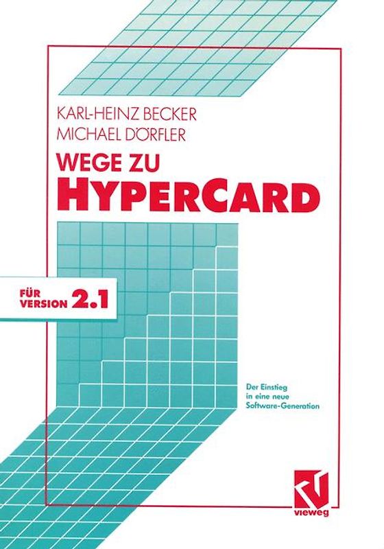 Wege zu HyperCard. Der Einstieg in eine neue Software-Generation mit Version 2.1