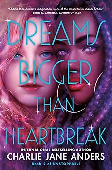Dreams Bigger Than Heartbreak (The Unstoppable, 2)