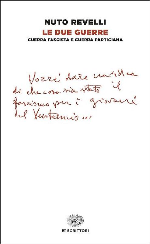 Le due guerre. Guerra fascista e guerra partigiana