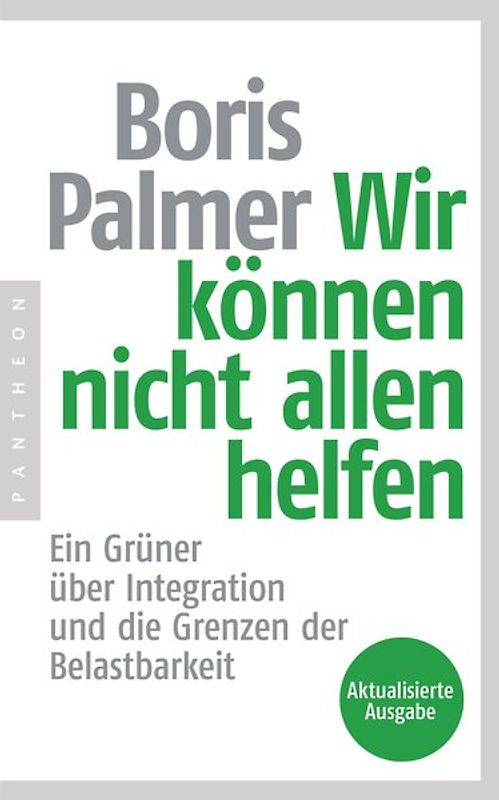 Wir können nicht allen helfen - Ein Grüner über Integration und die Grenzen der Belastbarkeit