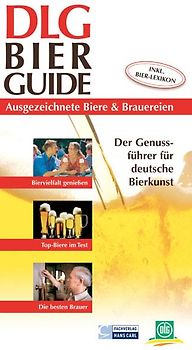 DLG-Bier-Guide. Der Genussführer für deutsche Bierkunst - Ausgezeichnete Biere & Brauereien