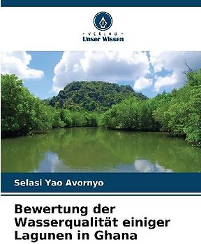 Bewertung der Wasserqualität einiger Lagunen in Ghana