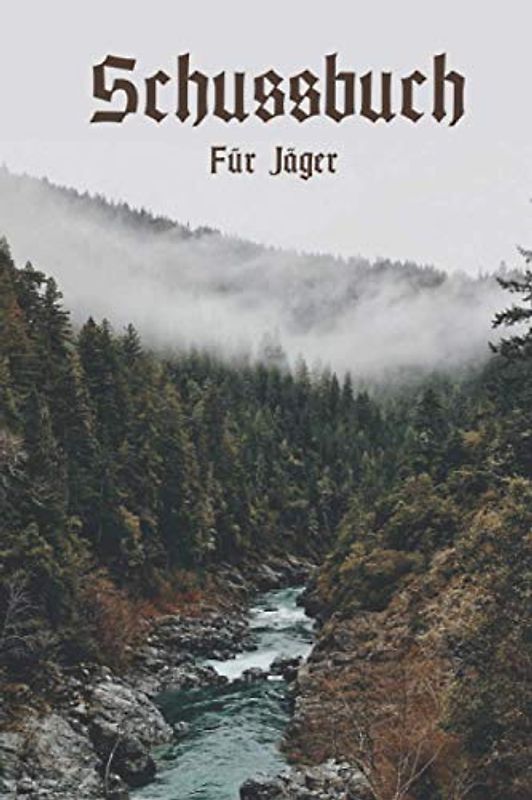 Schussbuch: Schussbuch für Jäger | A5 | 120 Seiten | Taschenbuch | Selbst ausfüllbar | Einfache Handhabung | Vorgefertigte Spalten und Tabellen | ... und praktische Dokumentation der eigenen Jagd