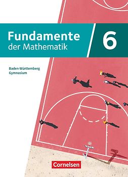 Fundamente der Mathematik - Baden-Württemberg ab 2025 - 6. Schuljahr