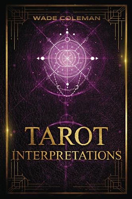 Tarot Interpretations: Tarot Meanings
