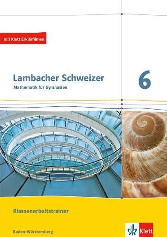 Lambacher Schweizer Mathematik 6. Ausgabe Baden-Württemberg: Klassenarbeitstrainer. Arbeitsheft mit Lösungen Klasse 6 (Lambacher Schweizer. Ausgabe für Baden-Württemberg ab 2014)