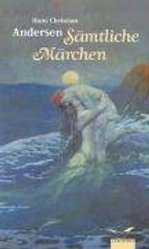 Hans Christian Andersen. Sämtliche Märchen