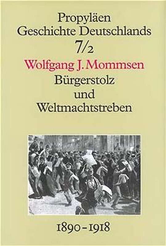 Propyläen Geschichte Deutschlands / Bürgerstolz und Weltmachtstreben