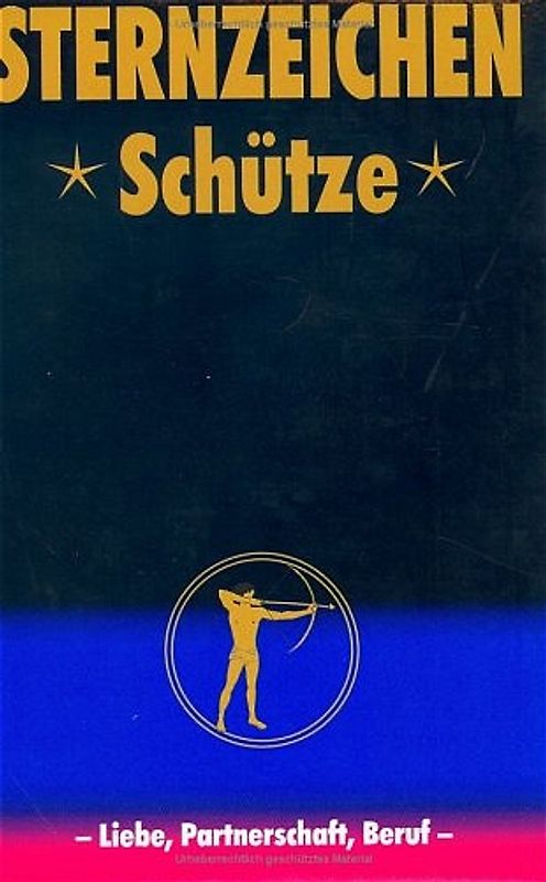 Schütze. Horoskope-Bücher: Liebe - Partnerschaft - Beruf