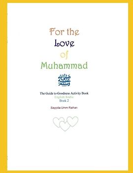 For the Love of Muhammed: Guide to goodness activity book 2