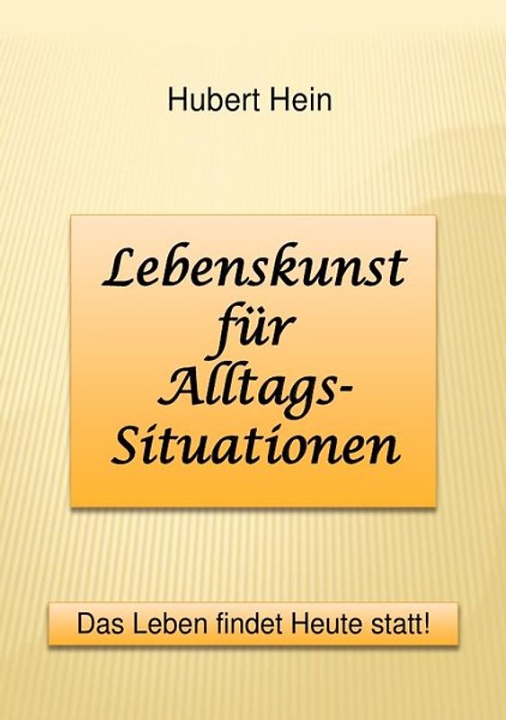 Lebenskunst für Alltags-Situationen