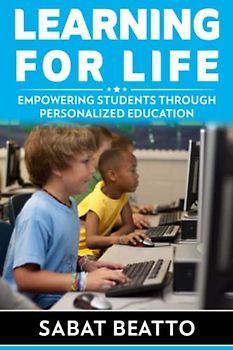 LEARNING FOR LIFE:: EMPOWERING STUDENTS THROUGH PERSONALIZED EDUCATION