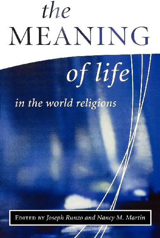 The Meaning of Life in the World Religions