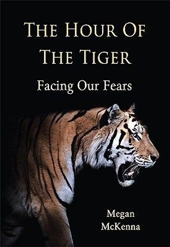 The Hour of the Tiger: Facing Our Fears